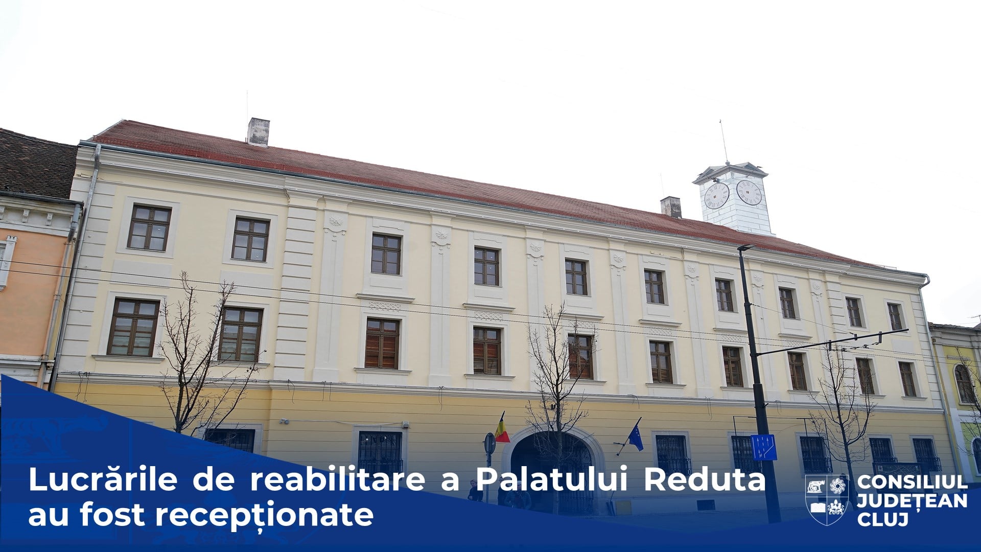Lucrările de reabilitare a Palatului Reduta din centrul Clujului au fost recepționate. Investiția se ridică la peste 5 milioane de lei